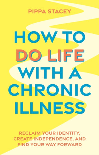 Cover image for 9781805010173 - How to Do Life with a Chronic Illness
