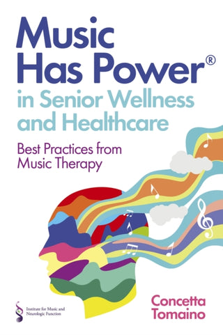 Cover image for 9781805010647 - Music Has Power® in Senior Wellness and Healthcare