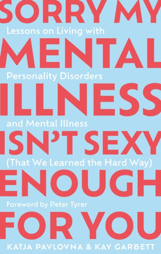 Cover image for 9781805010678 - Sorry My Mental Illness Isn't Sexy Enough for You