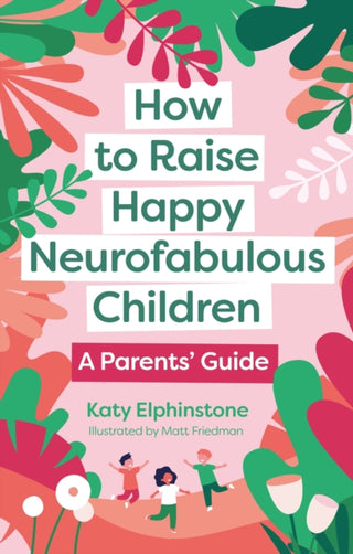 Cover image for 9781805010920 - How to Raise Happy Neurofabulous Children
