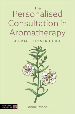 Cover image for 9781805011460 - The Personalised Consultation in Aromatherapy