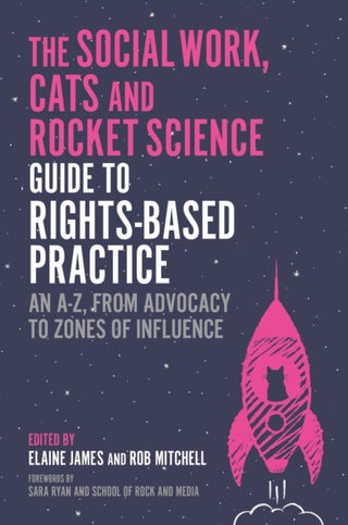 Cover image for 9781805012313 - The Social Work, Cats and Rocket Science Guide to Rights-Based Practice