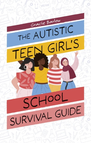 Cover image for 9781805012344 - The Autistic Teen Girl's School Survival Guide
