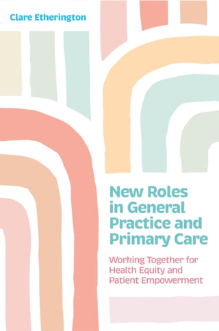 Supplemental image for 9781805012863 - New Roles in General Practice and Primary Care