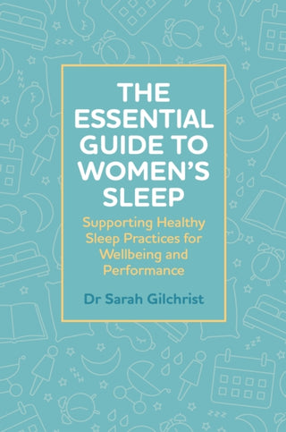 Supplemental image for 9781805013457 - The Essential Guide to Women’s Sleep