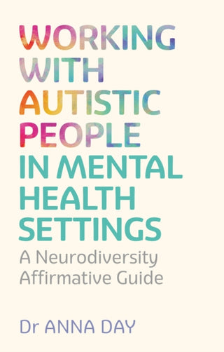 Cover image for 9781805014058 - Working with Autistic People in Mental Health Settings