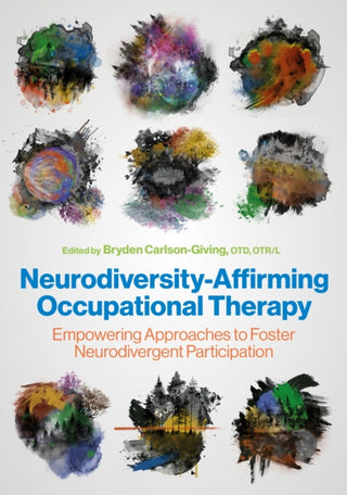 Cover image for 9781805014072 - Neurodiversity-Affirming Occupational Therapy