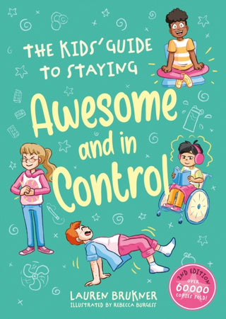 Cover image for 9781805017585 - The Kids' Guide to Staying Awesome and In Control, 2nd Edition