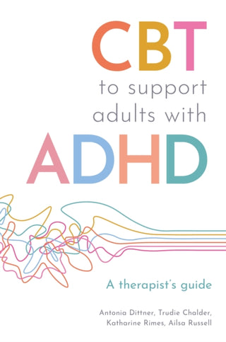 Cover image for 9781805017646 - CBT to Support Adults with ADHD