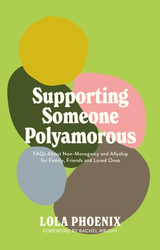 Cover image for 9781805018605 - Supporting Someone Polyamorous