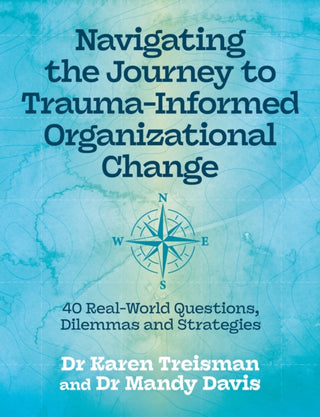 Cover image for 9781805019145 - Navigating the Journey to Trauma-Informed Organizational Change