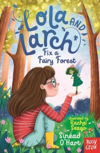 Cover image for 9781805131021 - Lola and Larch Fix a Fairy Forest