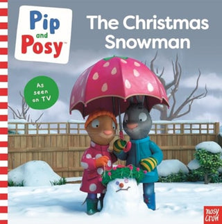 Cover image for 9781805134060 - Pip and Posy: The Christmas Snowman (A TV tie-in picture book)