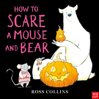 Cover image for 9781805135012 - How to Scare a Mouse and Bear
