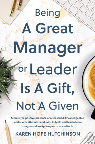 Cover image for 9781805144007 - Being a Great Manager or Leader Is a Gift, Not a Given