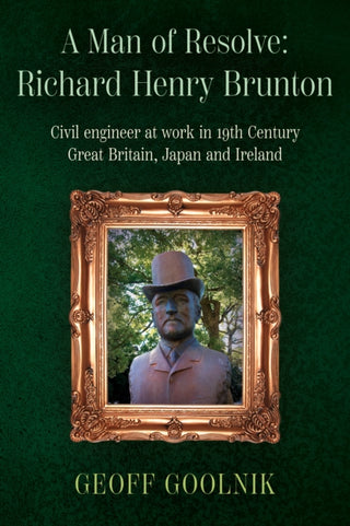Cover image for 9781805144885 - A Man of Resolve: Richard Henry Brunton