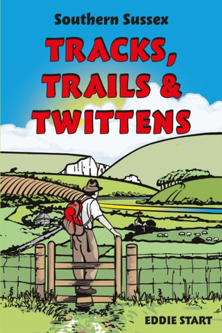 Cover image for 9781805145165 - Southern Sussex Tracks, Trails & Twittens