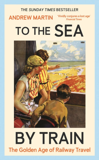 Cover image for 9781805221555 - To the Sea by Train