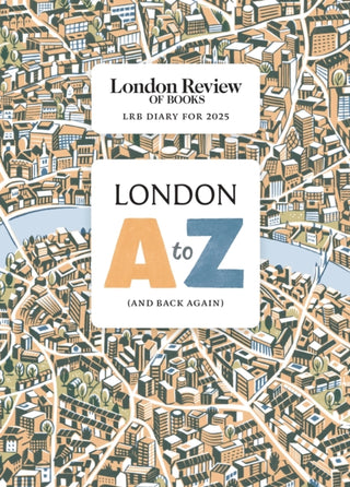Cover image for 9781805223405 - LRB Diary for 2025: London A-Z (and back again)