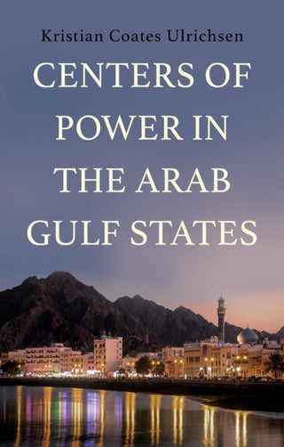 Cover image for 9781805260295 - Centers of Power in the Arab Gulf States