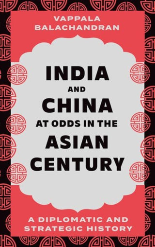 Cover image for 9781805260622 - India and China at Odds in the Asian Century