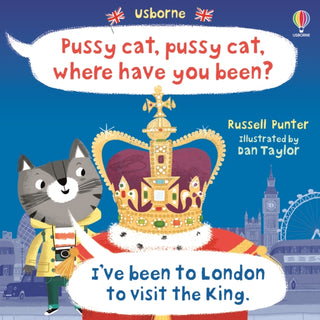 Cover image for 9781805313076 - Pussy cat, pussy cat, where have you been? I've been to London to visit the King