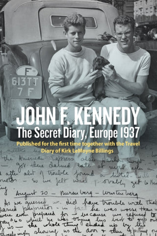Cover image for 9781805392286 - John F. Kennedy’s Hidden Diary, Europe 1937