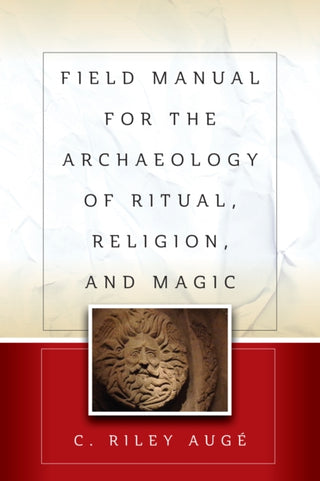 Cover image for 9781805397236 - Field Manual for the Archaeology of Ritual, Religion, and Magic