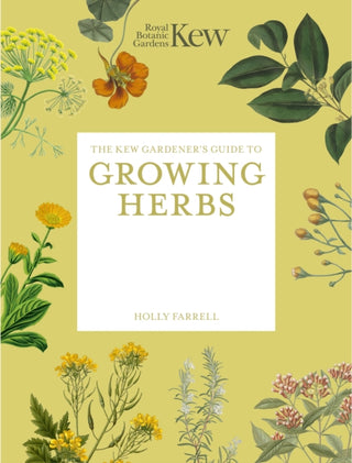 Cover image for 9781805700319 - The Kew Gardener's Guide to Growing Herbs