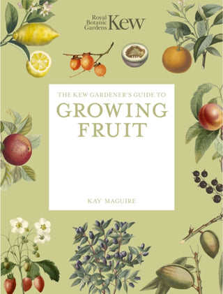 Cover image for 9781805700333 - The Kew Gardener's Guide to Growing Fruit