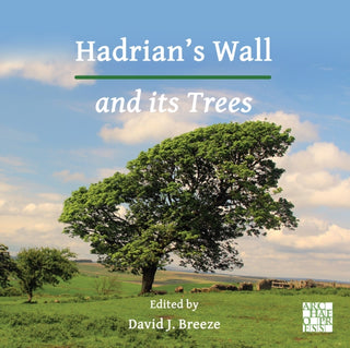 Cover image for 9781805830986 - Hadrian’s Wall and its Trees