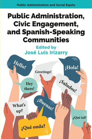 Cover image for 9781805925200 - Public Administration, Civic Engagement, and Spanish-Speaking Communities