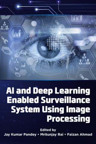 Cover image for 9781805928188 - AI and Deep Learning Enabled Surveillance System Using Image Processing