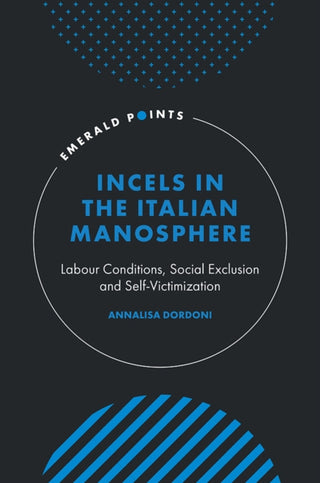 Cover image for 9781805928461 - Incels in the Italian Manosphere