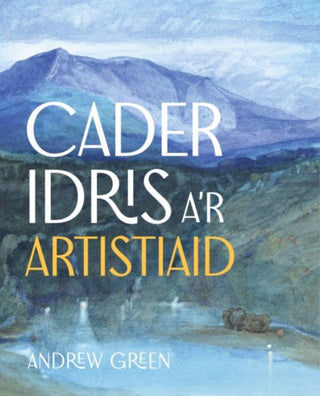 Cover image for 9781805951841 - Cader Idris a'r Artistiaid