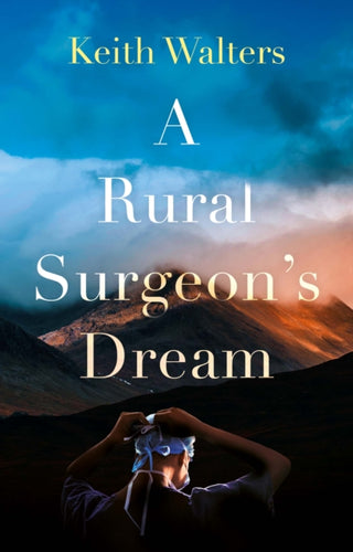 Cover image for 9781806343898 - A Rural Surgeon’s Dream
