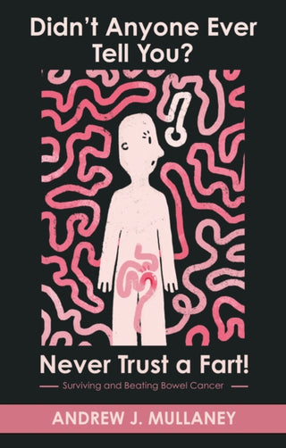 Cover image for 9781806344802 - Didn’t Anyone Ever Tell You? Never Trust a Fart!