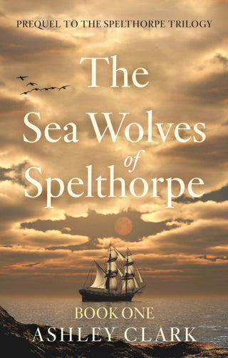 Cover image for 9781806344826 - The Sea Wolves of Spelthorpe