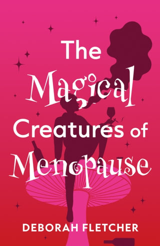 Cover image for 9781806347148 - The Magical Creatures of Menopause