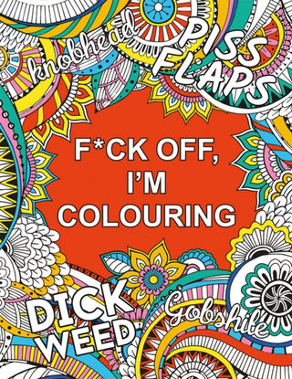 Cover image for 9781806590261 - F*ck Off, I'm Colouring