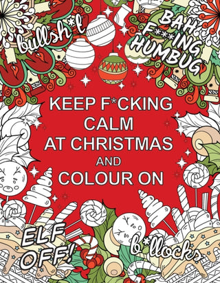 Cover image for 9781806590438 - Keep F*cking Calm at Christmas and Colour On