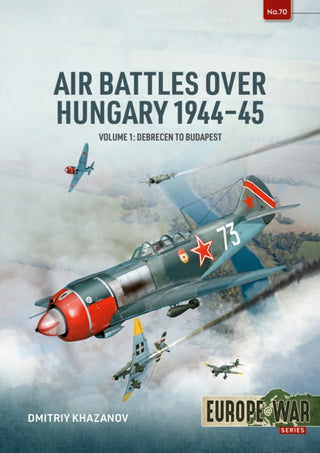 Cover image for 9781806720439 - Air Battles over Hungary 1944-45 Volume 1