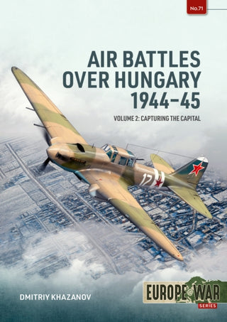 Cover image for 9781806720477 - Air Battles over Hungary 1944-45 Volume 2