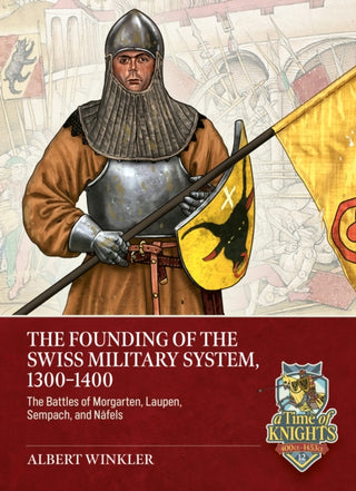 Cover image for 9781806720668 - The Founding of the Swiss Military System, 1300-1400