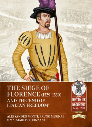 Cover image for 9781806721511 - The Siege of Florence (1529-1530) and the 'End of Italian Freedom'