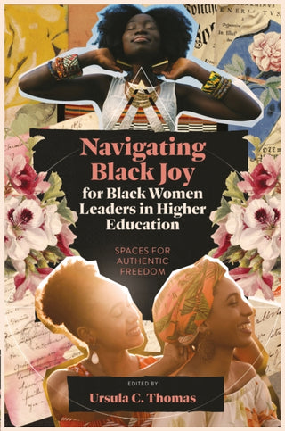 Cover image for 9781806869527 - Navigating Black Joy for Black Women Leaders in Higher Education