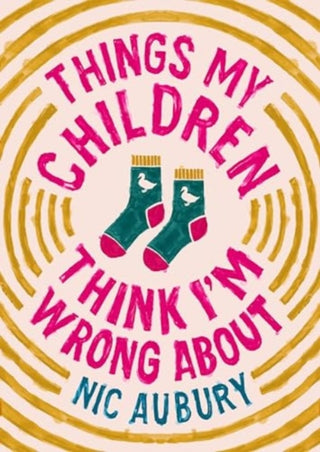 Cover image for 9781835011218 - Things My Children Think I'm Wrong About