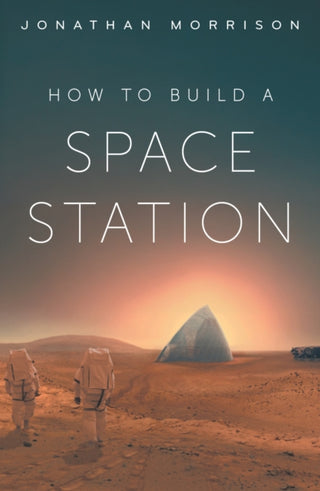 Cover image for 9781835013151 - How to Build a Space Station