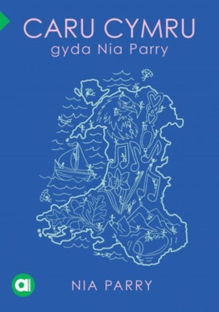 Cover image for 9781835390306 - Cyfres Amdani: Caru Cymru gyda Nia Parry