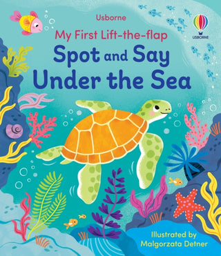 Supplemental image for 9781835404331 - My First Lift-the-Flap Spot and Say Under the Sea
